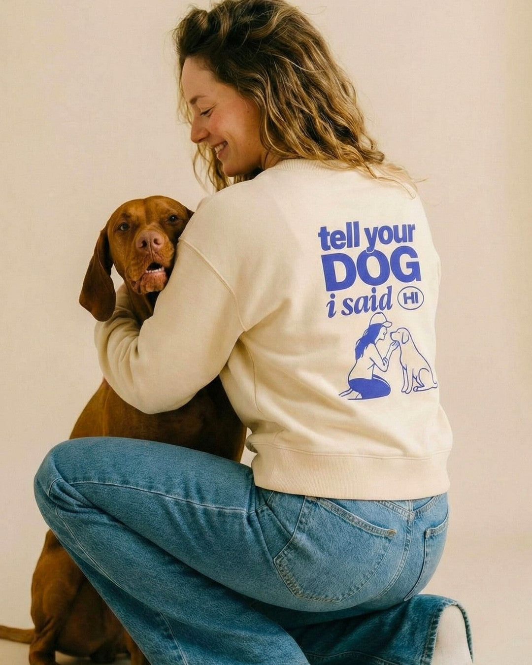Limited | Organic Sweatshirt 'tell your dog I said hi'